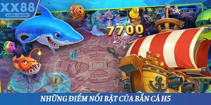 Những ưu điểm nổi trội mà bắn cá H5 mang lại cho các thành viên