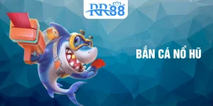 bắn cá nổ hũ
