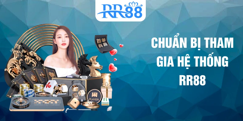 Chuẩn bị tham gia hệ thống RR88