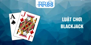 luật chơi blackjack